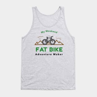 My Weekend Fat Bike Adventure Maker Tank Top